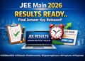 జేఈఈ మెయిన్ 2026 రిజల్ట్స్ రెడీ.. ఫైనల్ కీ విడుదల