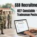 827 కానిస్టేబుల్ ట్రేడ్స్‌మెన్ పోస్టులకు దరఖాస్తులు ప్రారంభం