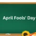 ఏప్రిల్ ఫూల్స్ డే: సరదా వెనుక చరిత్ర